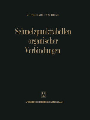 cover image of Schmelzpunkttabellen Organischer Verbindungen / Melting Point Tables of Organic Compounds / Tableaux des Points de Fusion des Composés Organiques / Тoчки Плaвления Органическиx Соединениӥ